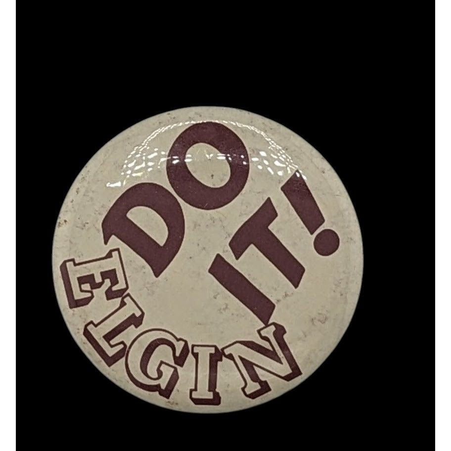 Vintage "Do It! Elgin" Elgin High School Oklahoma Badge/Button