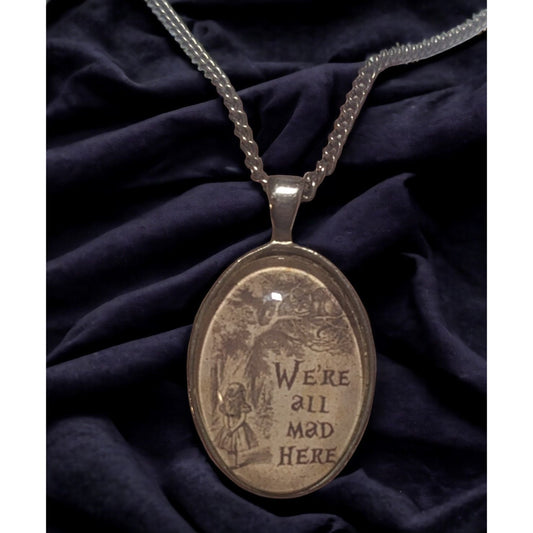We're All Mad Here Alice In Wonderland Necklace