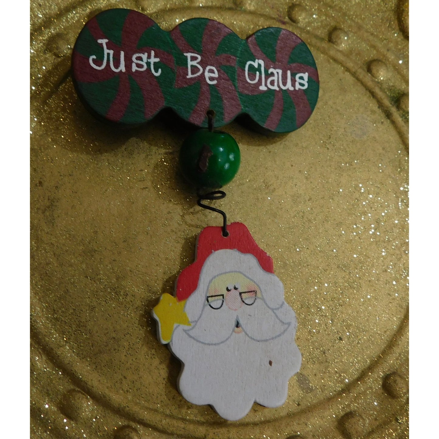 Just Be Clause Santa Christmas Painted Brooch