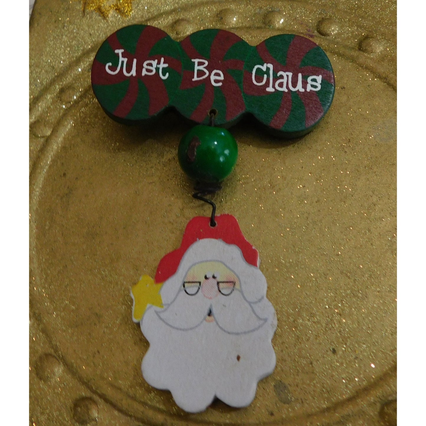 Just Be Clause Santa Christmas Painted Brooch