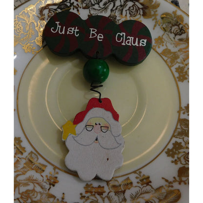 Just Be Clause Santa Christmas Painted Brooch