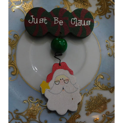Just Be Clause Santa Christmas Painted Brooch